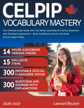 CELPIP Vocabulary Mastery: The Ultimate Study Guide with Top Words, Examples & Practice Questions with Detailed Explanations - Build Confidence and Ace the Exam (3 Full-Length Tests)
