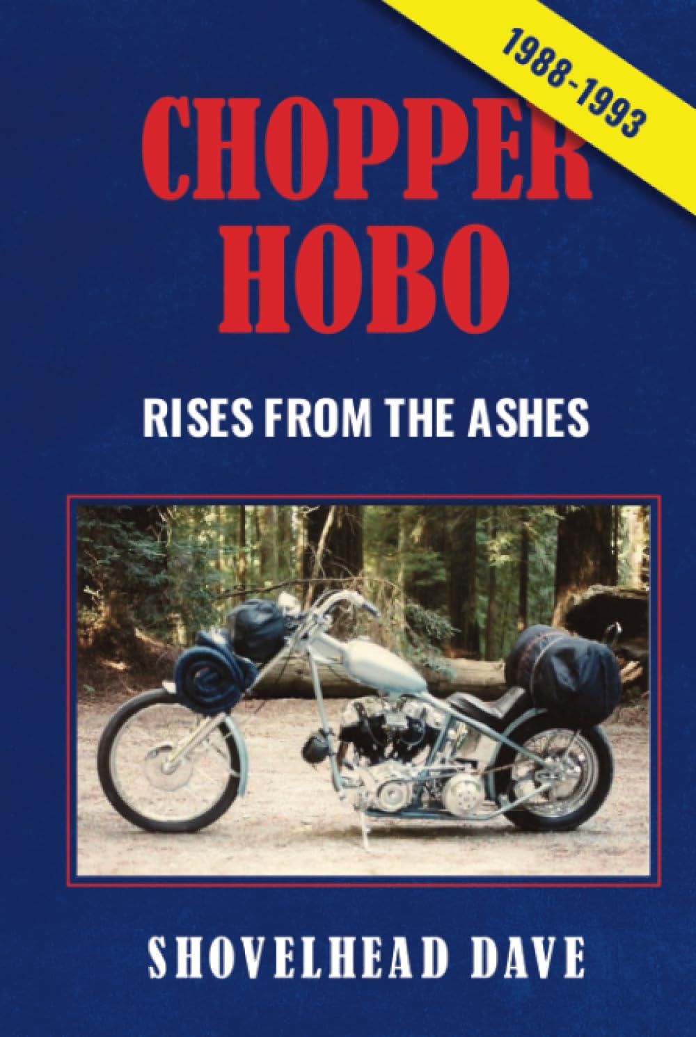 Chopper Hobo Rises from the Ashes: (1988-1993) (Chopper Hobo Books)