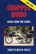 Chopper Hobo Rises from the Ashes: (1988-1993) (Chopper Hobo Books)