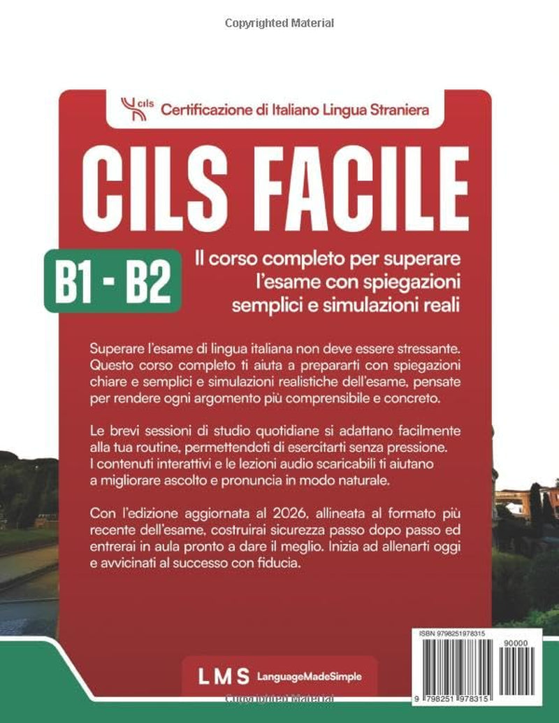 Cils Facile B1-B2: Il corso completo per superare l’esame con spiegazioni semplici e simulazioni reali—allenati solo 10 minuti al giorno e passa con sicurezza. (Italian Edition)