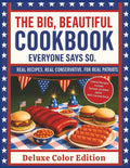 The Big, Beautiful Cookbook: Everyone Says So. Deluxe Color Edition