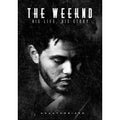 Weeknd - The Weeknd: His Life His Story