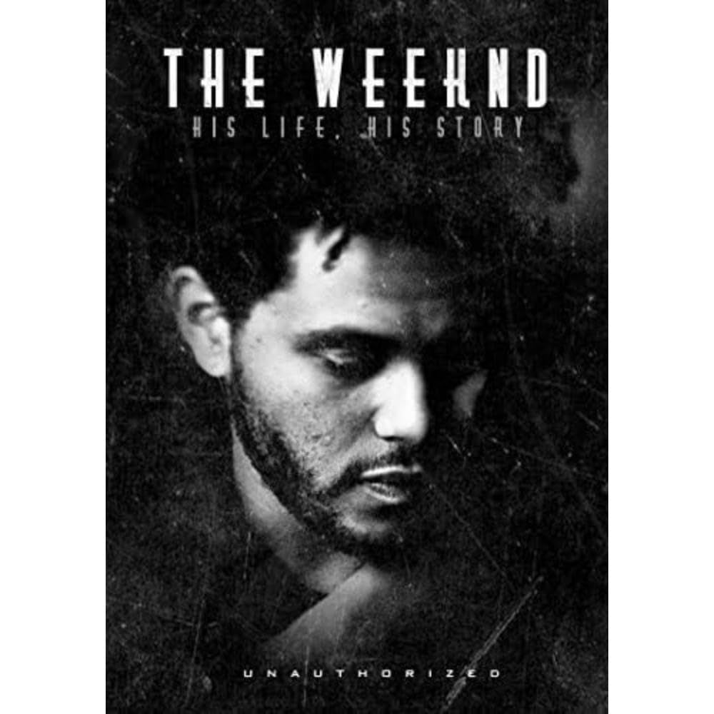 Weeknd - The Weeknd: His Life His Story