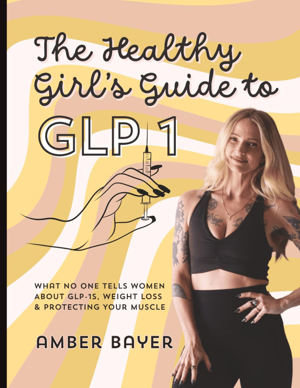 The Healthy Girl's Guide to GLP-1: What No One Tells Women About GLP-1s, Weight Loss & Protecting Your Muscle