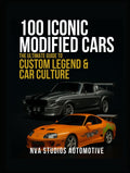 100 Iconic Modified Cars: The Ultimate Guide to Custom Legends & Car Culture: A Popular and Classic Automotive History (Iconic Cars in History)