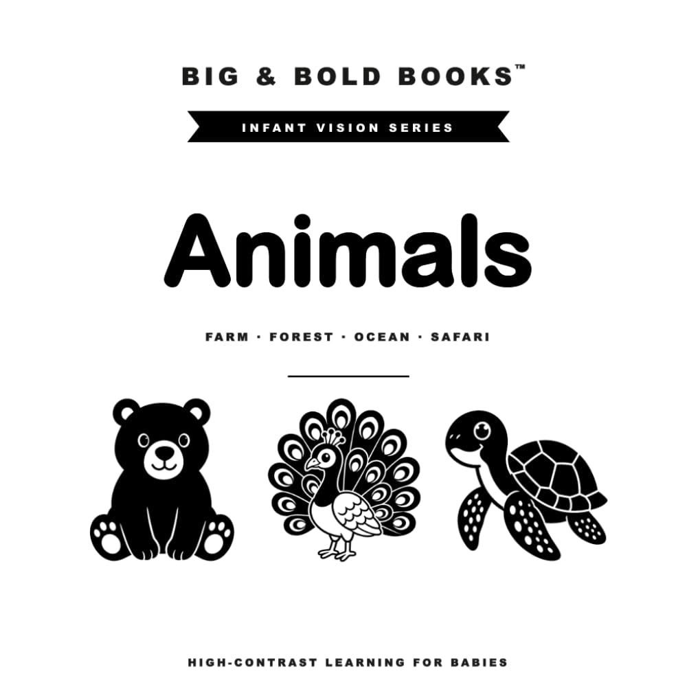 Big & Bold: Animals (Farm, Forest, Ocean and Safari) — High-Contrast Baby Book. 80+ Illustrations for Visual Stimulation & Sensory Development for ... Toys. Baby Shower & Baby Welcome Home Gift.