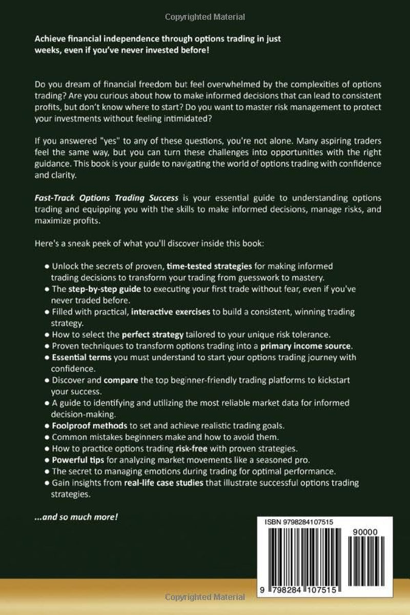 Fast-Track Options Trading Success: Simple Techniques and Practical Tips to Make Informed Decisions, Manage Risks and Maximize Profits to Achieve Financial Independence.