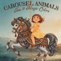 Carousel Animals: Tess & Magic Colors