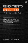 Rendimiento en el Tiro Competitivo: Cómo la presión de competencia afecta la ejecución (Spanish Edition)