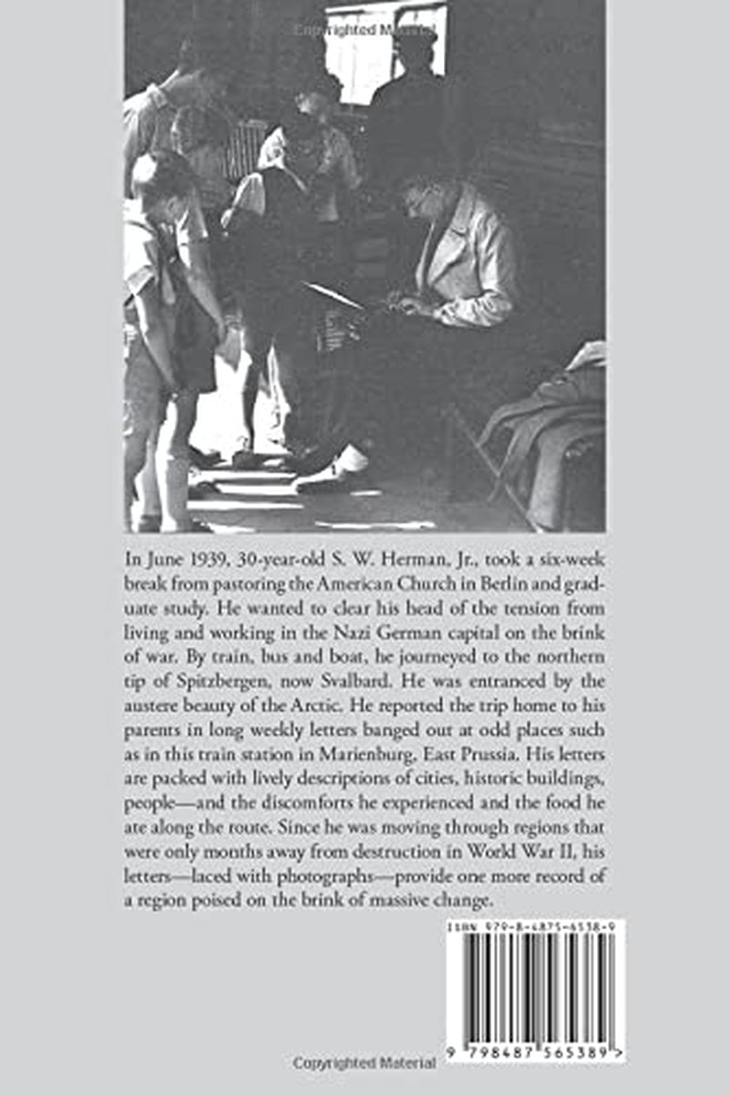 Going to Extremes: Berlin to the Arctic in 1939 (Stewart W. Herman, Jr.: life in Germany)