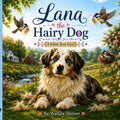 Lana the Hairy Dog: A Heartwarming Children's Story About Kindness, Confidence, and Helping Others (A Pebble Rock Story)