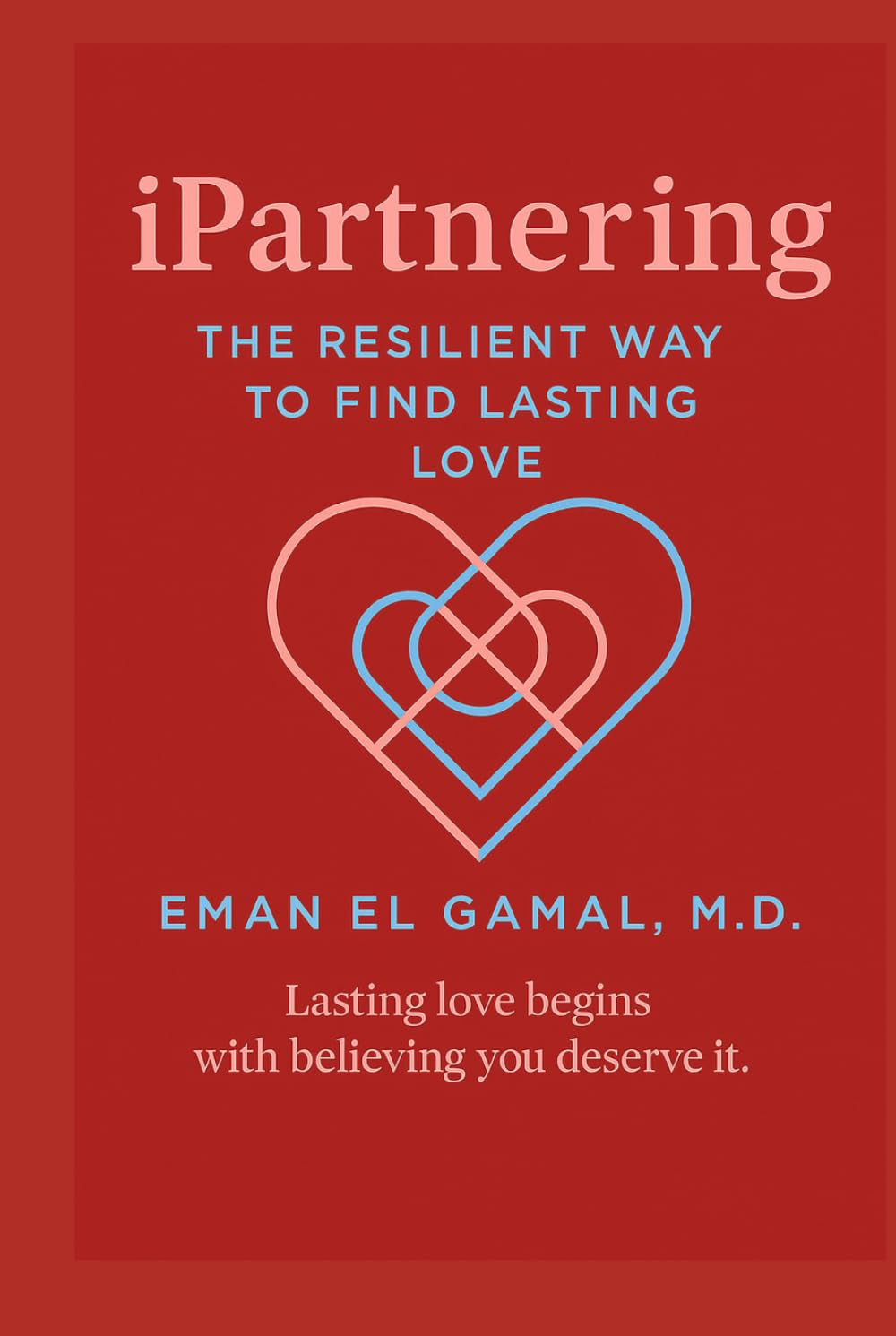 iPartnering: The Resilient Way to Find Lasting Love
