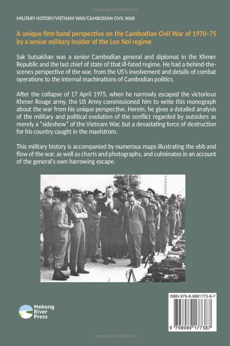 The Khmer Republic at War and the Final Collapse: A Military History