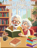 Relatos Cortos para Personas Mayores: Breves Historias para Leer para Personas con Poca Visión, Deterioro Cognitivo, Alzheimer, Demencia | Lecturas ... para personas mayores) (Spanish Edition)