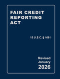 Fair Credit Reporting Act 15 U.S.C § 1681 Revised: A Quick Reference Guide of the FCRA (CCPA Compliance)