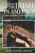 A History of the Irish in America: Acoholic, Schizophrenic, Teacher, Marathon Runner