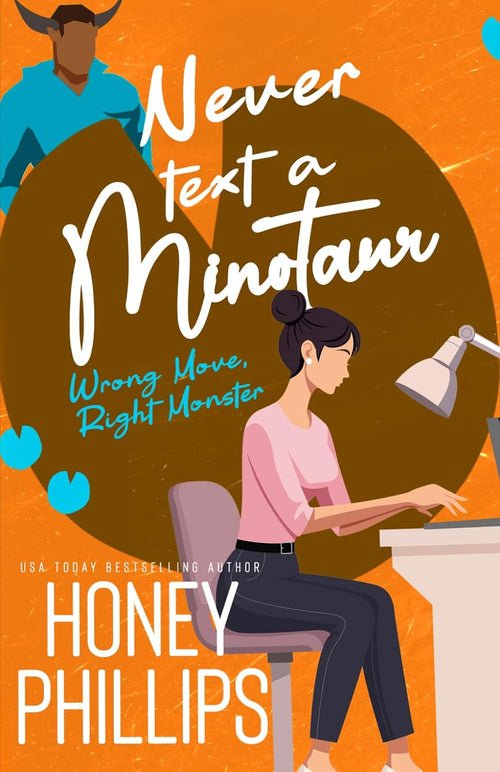 Never Text a Minotaur: A Cozy Monster Romance (Wrong Move, Right Monster)