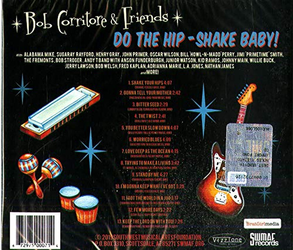 Bob Corritore & Friends: Do The Hip-Shake Baby!