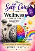 The Self-Care And Wellness Guidebook