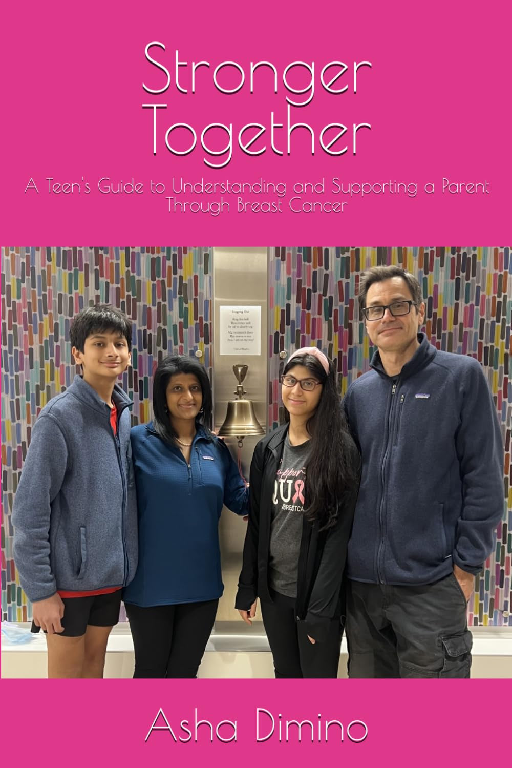 Stronger Together: A Teen's Guide to Understanding and Supporting a Parent Through Breast Cancer