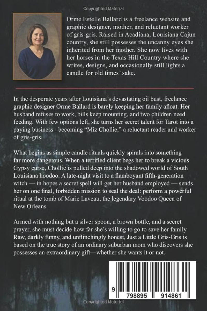 Just a Little Gris-Gris: Based on a True Story of Hoodoo, Heartbreak, and a Pact with Marie Laveau, the Voodoo Queen