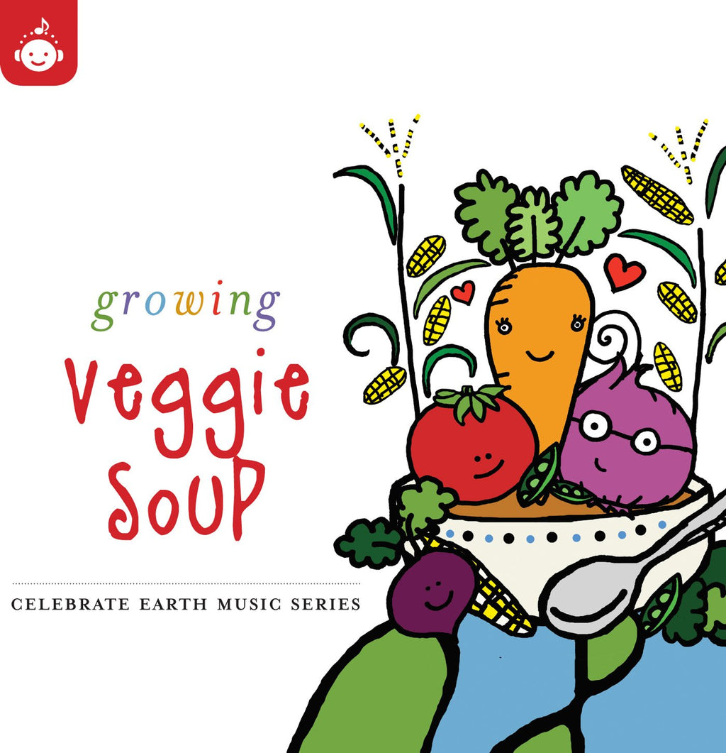 Growing Veggie Soup The Celebrate Earth Children's Music Series from Recess Music