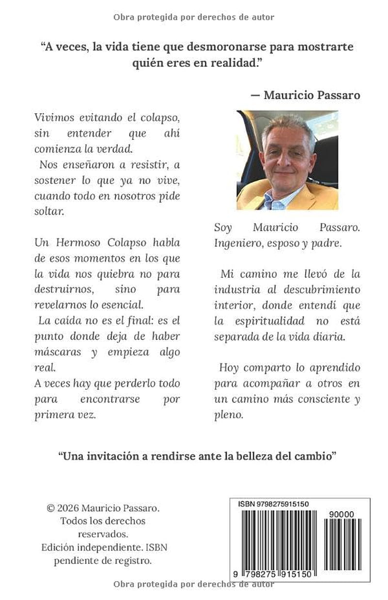 Un Hermoso Colapso: El instante en que tu antigua vida colapsa y algo superior empieza a nacer. (Spanish Edition)