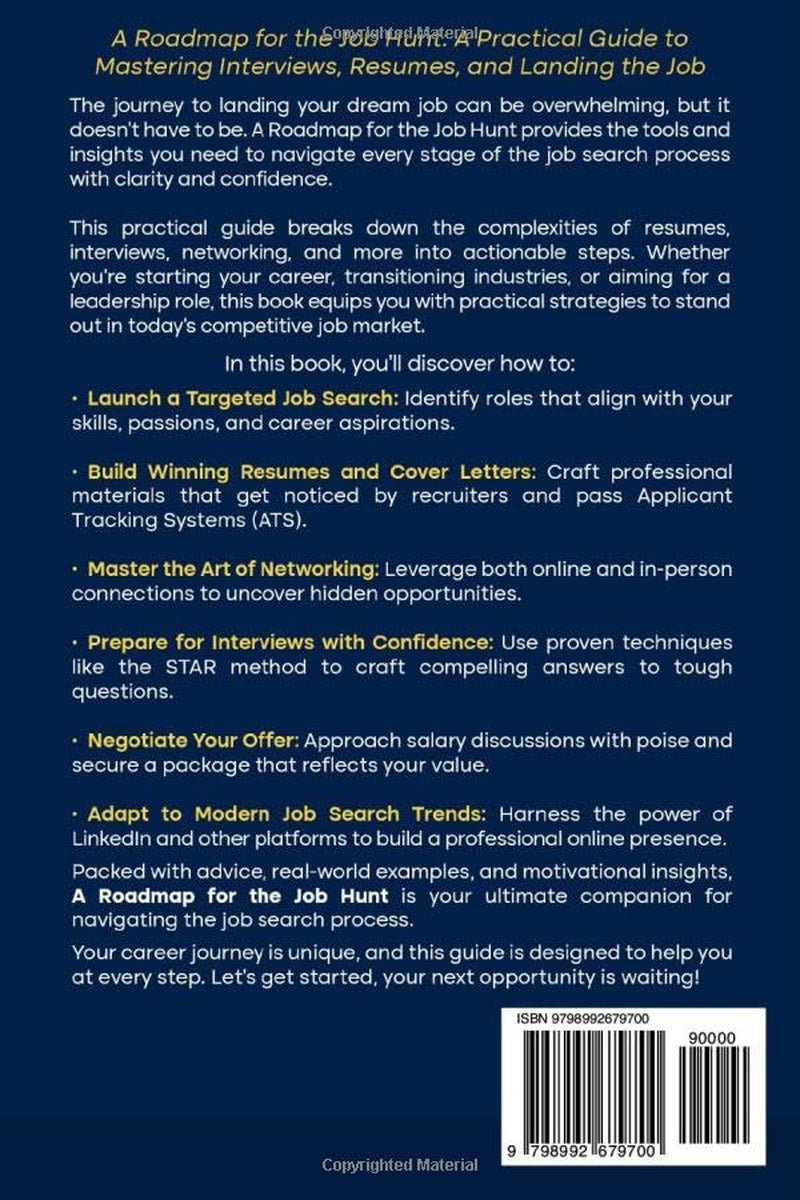A Roadmap For The Job Hunt: A Practical Guide to Mastering Interviews, Resumes and Landing the Job