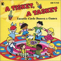 A Tisket, A Tasket: Favorite Circle Dances and Games Clean Version