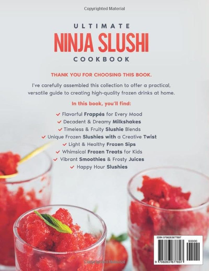 Ultimate Ninja Slushi Cookbook: Craft Refreshing, Creamy, and Fun Drinks Like a Pro — No Experience Needed | 104 Irresistibly Gourmet Recipes for Slushies, Frappés & Artisan Frozen Treats