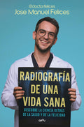 Radiografía de una vida sana / X-ray of a Healthy Life (Spanish Edition)
