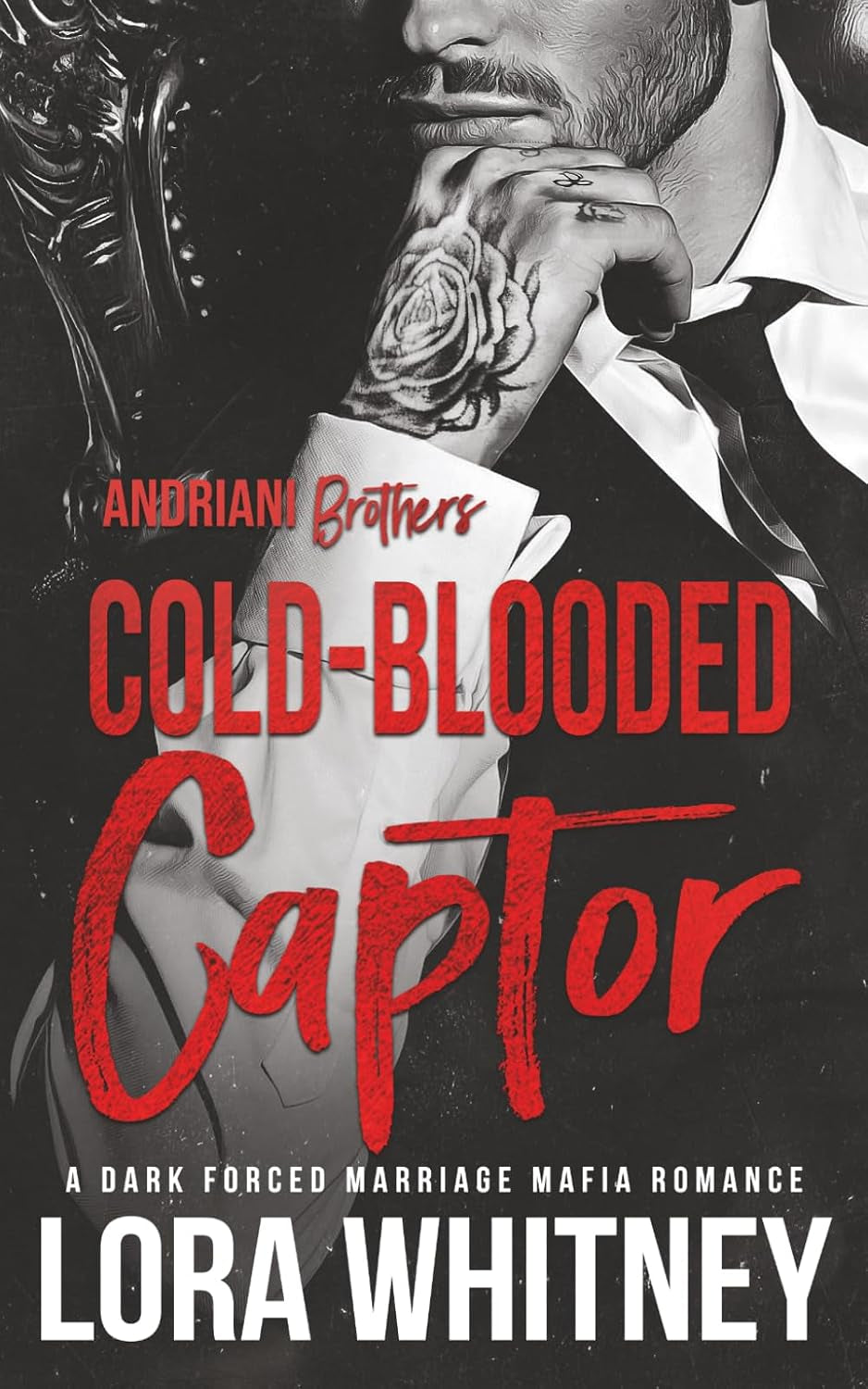 Cold-Blooded Captor: A Dark Forced Marriage Mafia Romance (Andriani Brothers)