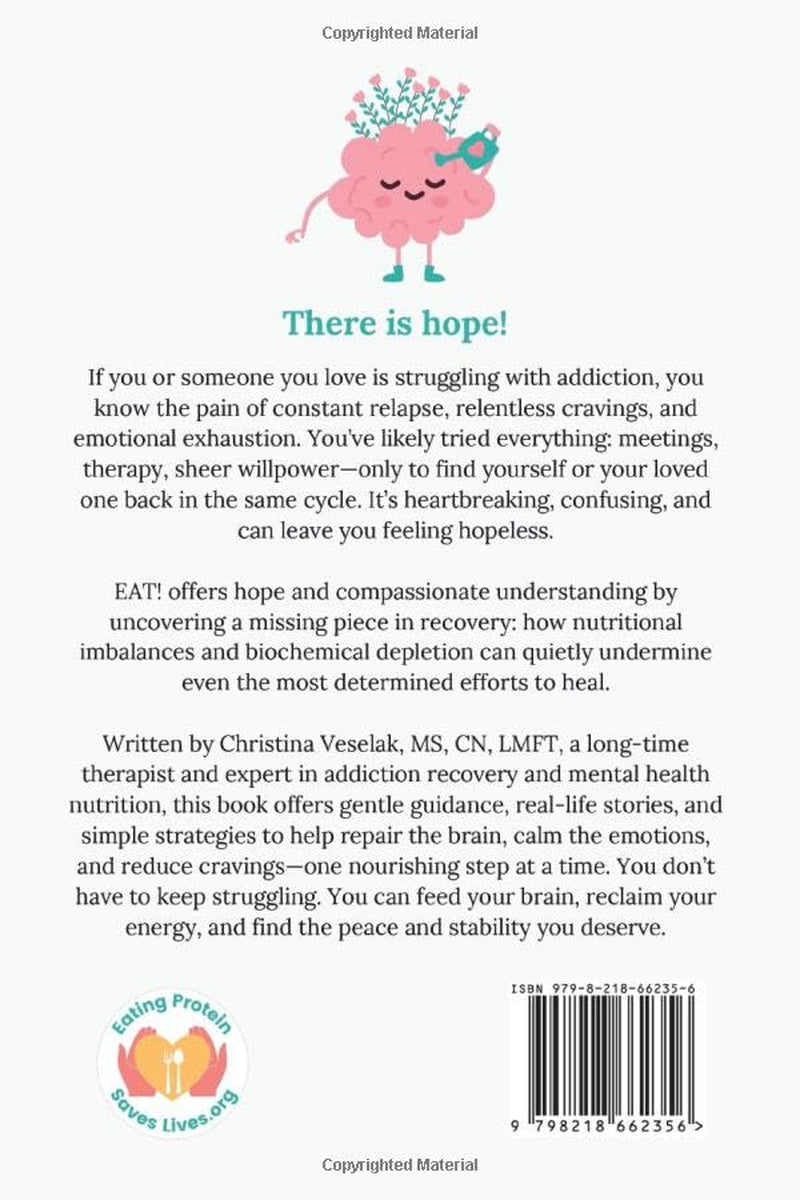 EAT!: A Guide to Radiant Recovery Using Food and Amino Acids to Repair the Addicted Brain and Reduce Cravings