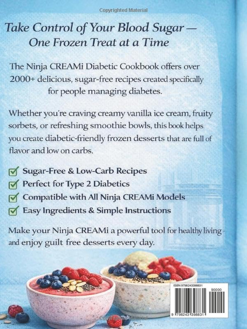 Ninja CREAMi Cookbook for Diabetics: 2000+ Sugar-Free Recipes for Easy, Healthy Frozen Desserts: Low-Carb Ice Cream, Smoothie Bowls, and Sorbets for ... Diabetics (The Ultimate Ninja Creami Library)