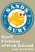Sands in the Surf: Surf Fishing on Oak Island