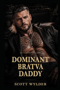 Dominant Bratva Daddy: An Age Gap Surprise Pregnancy Dark Romance (Ruthless Bratva Daddies)
