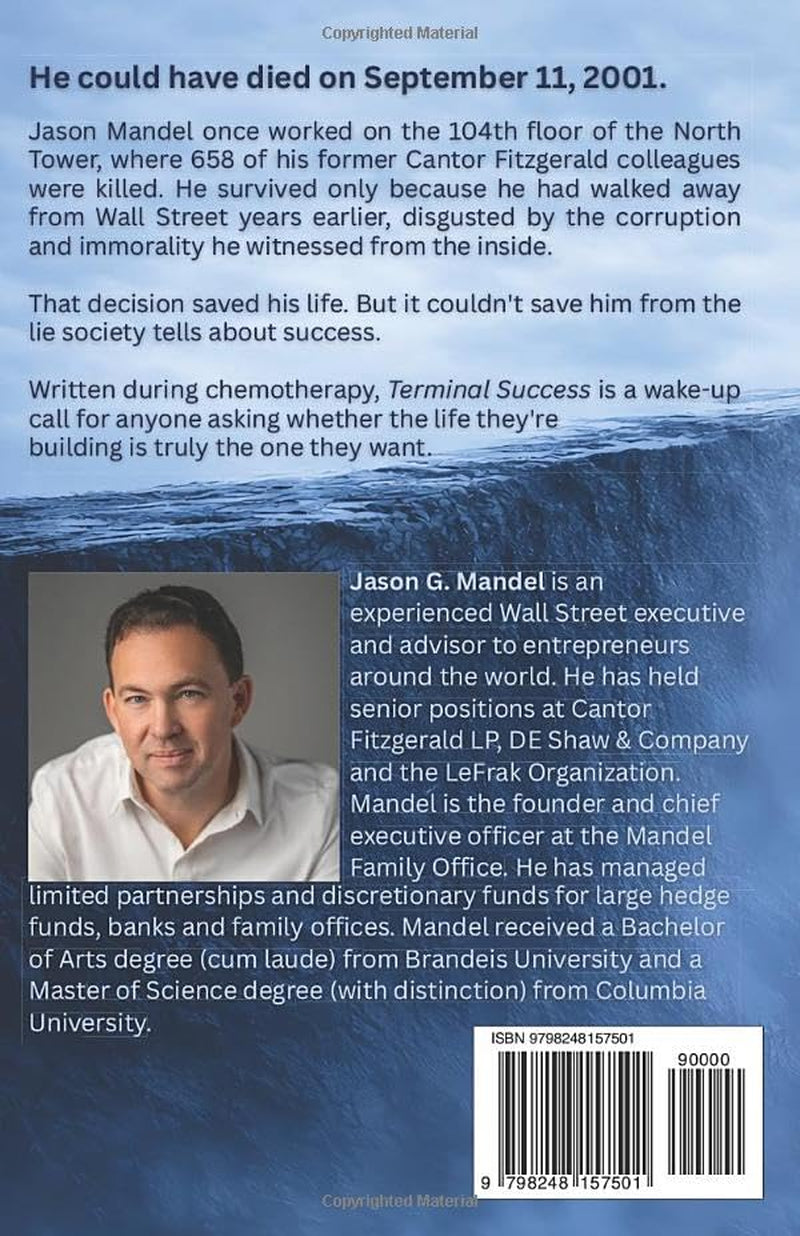 Terminal Success: A Wall Street Veteran's Memoir of Relentless Striving, 9/11, and the Psychology of Ambition — A Thought-Provoking True Story of Success, Mortality, and What Actually Matters