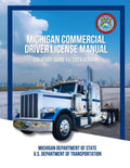 Michigan Commercial Driver License Manual: CDL Study Guide 11/2024 Version