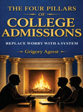 The Four Pillars of College Admissions: Replace Worry with a System