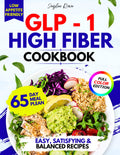Super Easy GLP-1 High-Fiber Cookbook: Delicious high-fiber meals and a smart 65-day plan designed to improve gut health, prevent constipation, control cravings, and help you stay satisfied on GLP-1