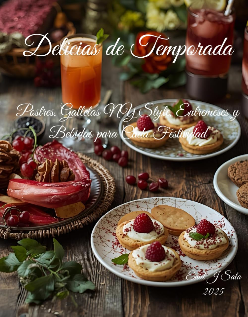Delicias de Temporada: Postres, Galletas NY Style, Entremeses y Bebidas para Cada Festividad (Spanish Edition)