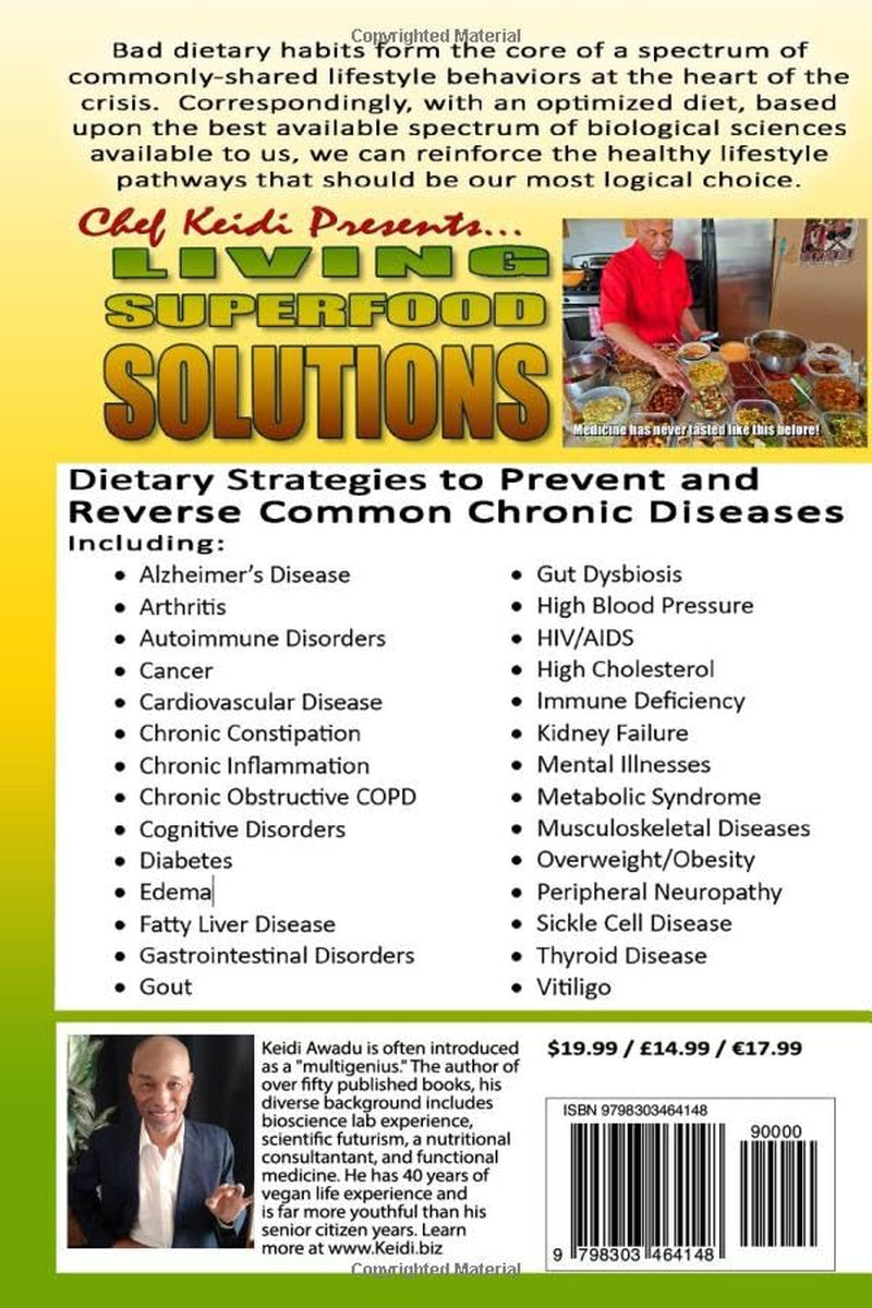 LIVING SUPERFOOD SOLUTIONS: Dietary Strategies to Prevent and Reverse Common Chronic Diseases