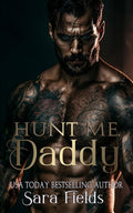 Hunt Me, Daddy: A Dark Russian Mafia Romance (Boston Kings)