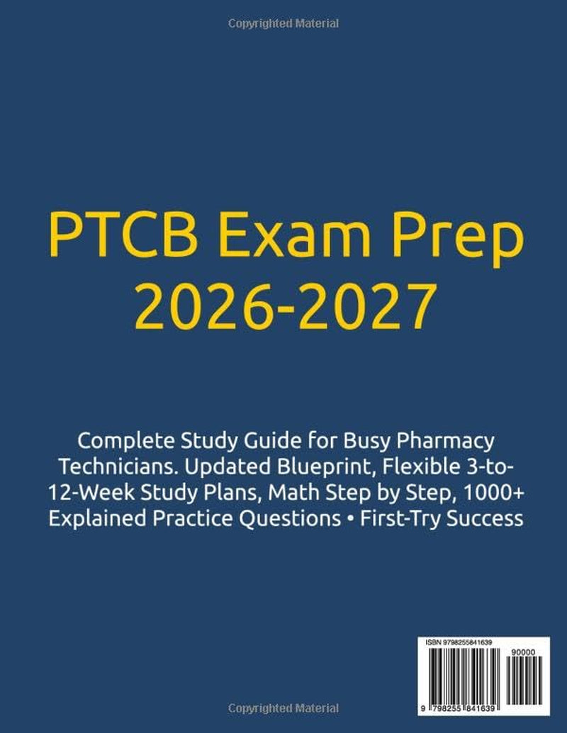 PTCB Exam Prep: Complete Study Guide for Busy Pharmacy Technicians. Updated Blueprint, Flexible 3-to-12-Week Study Plans, Math Step by Step, 1000+ ... • First-Try Success (PrimePrep Collection)