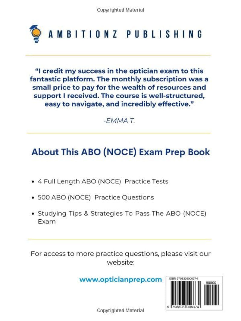ABO (NOCE) Practice Test: Master The National Opticianry Competency Exam With 4 Full Length Simulated Tests, 500 Practice Questions, Clear Explanations And Tips For Certification Success
