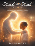Words That Work: A Book of Reminders: Guiding the Hearts and Minds of Children