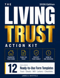 The Living Trust Action Kit: Create, Fund, Maintain Your Living Trust in One Weekend — 12 Ready-to-Use Forms, Step-by-Step Instructions, Real-World Examples with Real Numbers, Covering All 50 States