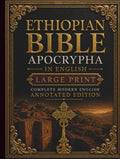 Ethiopian Bible Apocrypha in English (Large Print): Complete Modern English Annotated Edition with Enoch, Jubilees, Meqabyan, Esdras, Sirach, Wisdom, Baruch, Judith, Tobit, and More