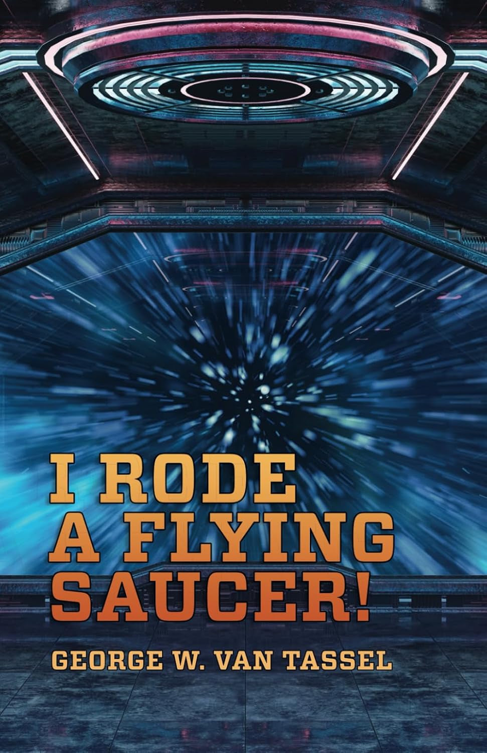 I Rode a Flying Saucer: The Mystery of the Flying Saucers Revealed