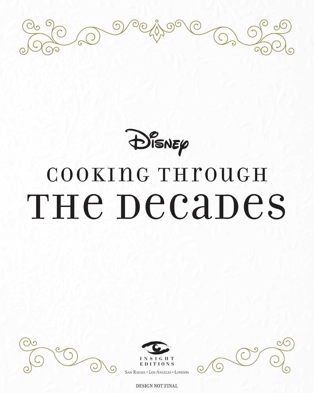 Disney: Cooking With Magic: A Century of Recipes: Inspired by Decades of Disney's Animated Films from Steamboat Willie to Wish
